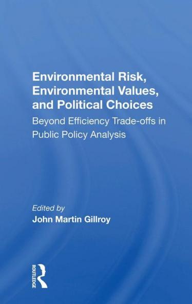 Environmental Risk Environmental Values and Political Choices