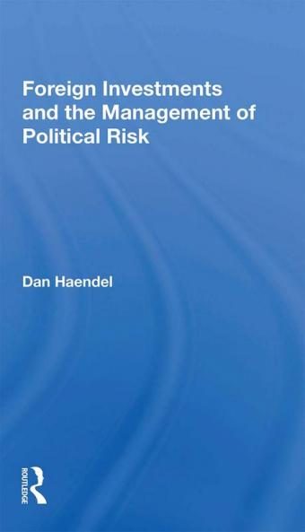 Foreign Investments and the Management of Political Risk