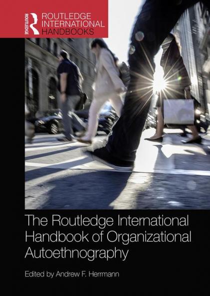 Routledge International Handbook of Organizational Autoethnography