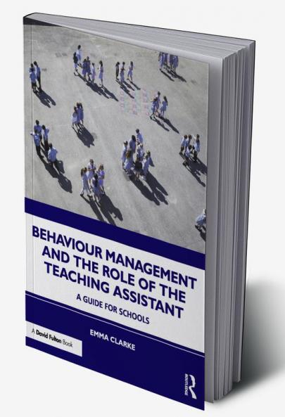 Behaviour Management and the Role of the Teaching Assistant