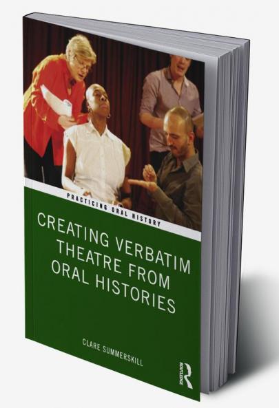 Creating Verbatim Theatre from Oral Histories