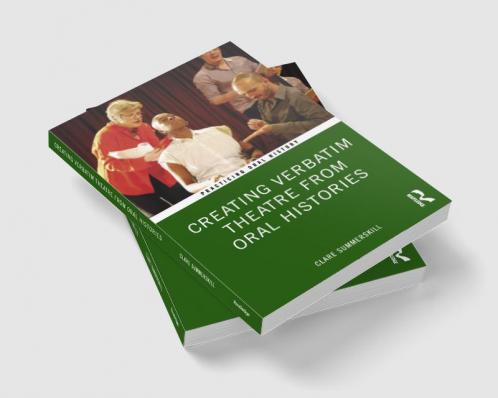 Creating Verbatim Theatre from Oral Histories