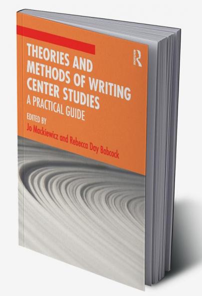 Theories and Methods of Writing Center Studies