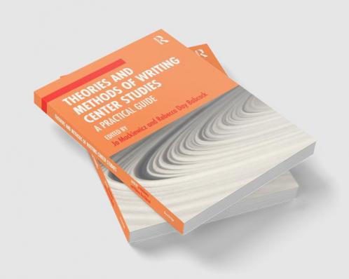 Theories and Methods of Writing Center Studies