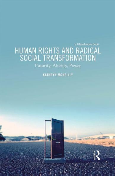 Human Rights and Radical Social Transformation