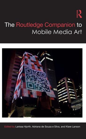 The Routledge Companion to Mobile Media Art