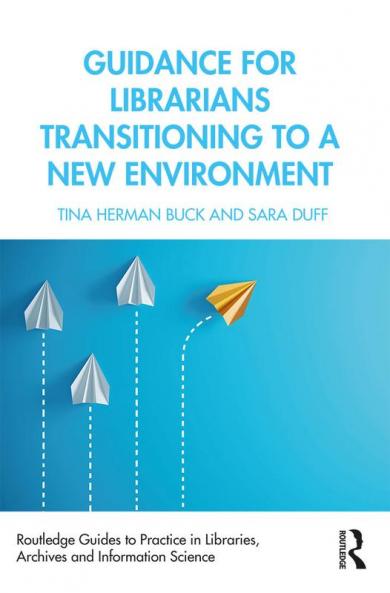 Guidance for Librarians Transitioning to a New Environment