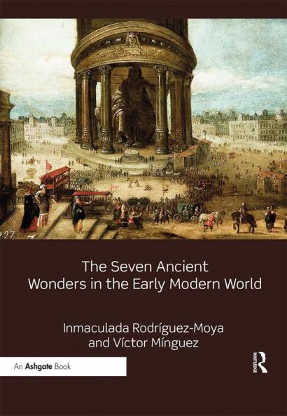 Seven Ancient Wonders in the Early Modern World