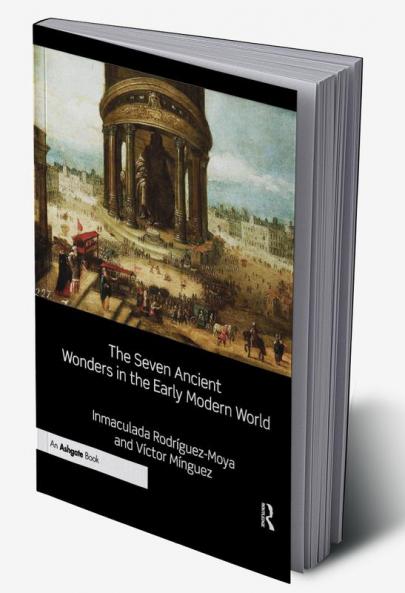 Seven Ancient Wonders in the Early Modern World