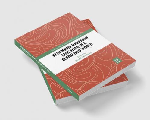 Rethinking Madrasah Education in a Globalised World