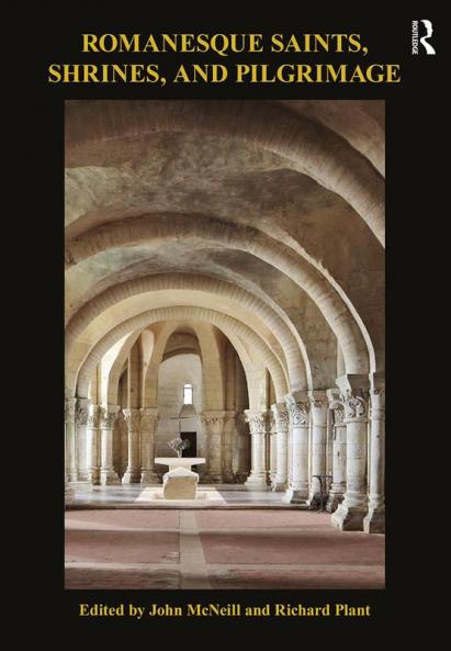 Romanesque Saints Shrines and Pilgrimage