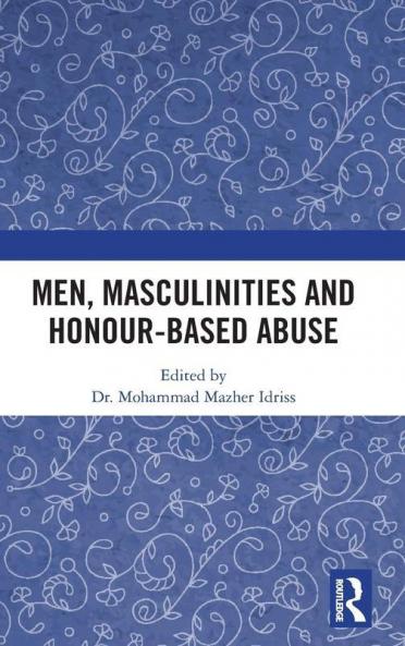 Men Masculinities and Honour-Based Abuse