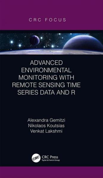 Advanced Environmental Monitoring with Remote Sensing Time Series Data and R