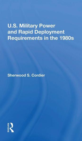 U.S. Military Power and Rapid Deployment Requirements in the 1980s