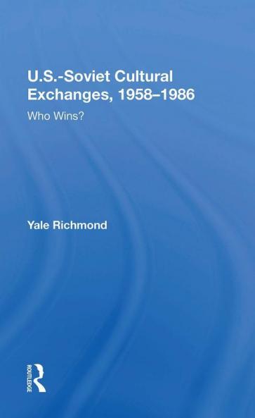 U.S.-Soviet Cultural Exchanges 1958-1986