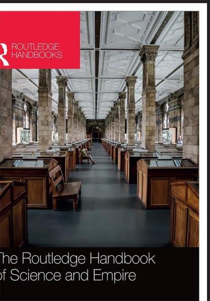 THE ROUTLEDGE HANDBOOK OF SCIENCE AND EMPIRE
