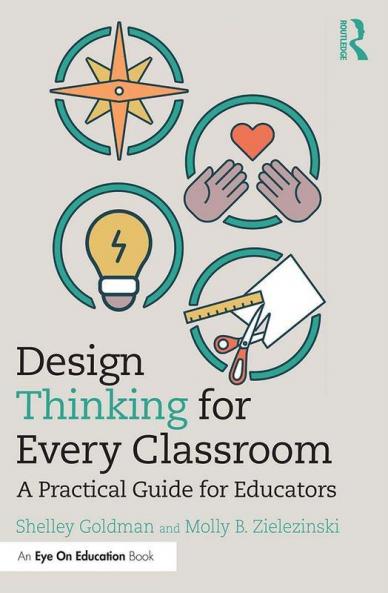 Design Thinking for Every Classroom