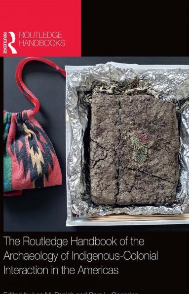 Routledge Handbook of the Archaeology of Indigenous-Colonial Interaction in the Americas
