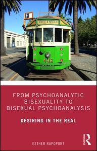 From Psychoanalytic Bisexuality to Bisexual Psychoanalysis