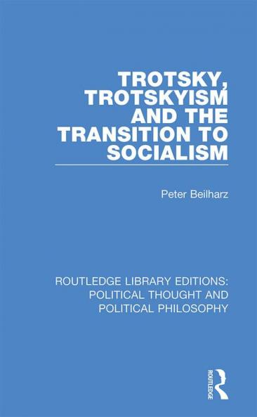 Trotsky Trotskyism and the Transition to Socialism