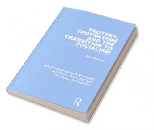 Trotsky Trotskyism and the Transition to Socialism