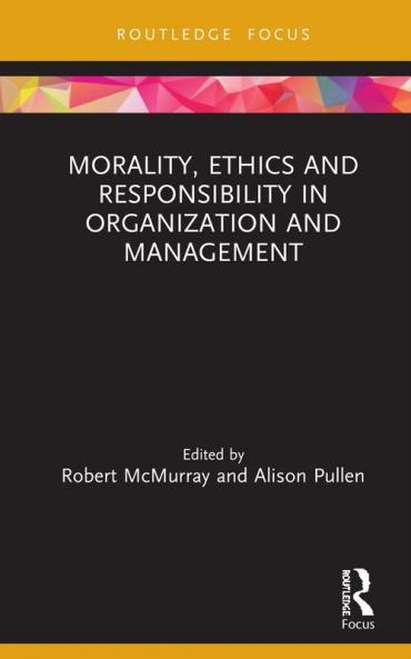 Morality Ethics and Responsibility in Organization and Management