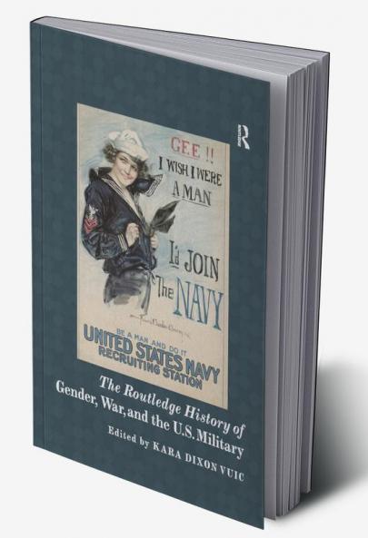 Routledge History of Gender War and the U.S. Military