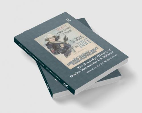 Routledge History of Gender War and the U.S. Military
