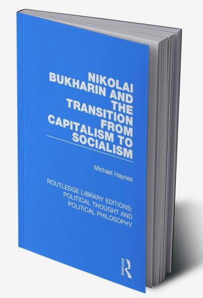 Nikolai Bukharin and the Transition from Capitalism to Socialism