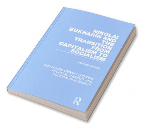 Nikolai Bukharin and the Transition from Capitalism to Socialism