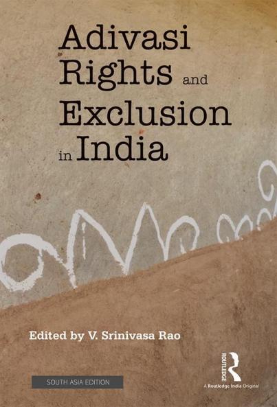 Adivasi Rights and Exclusion in India