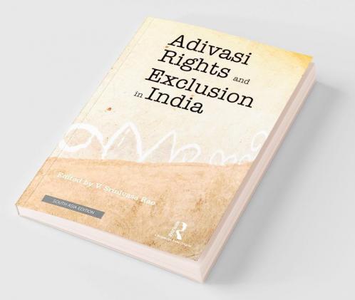 Adivasi Rights and Exclusion in India