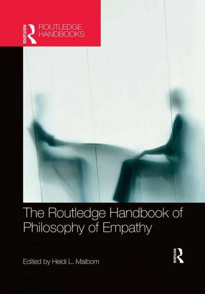 Routledge Handbook of Philosophy of Empathy