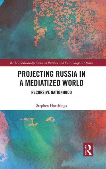 Projecting Russia in a Mediatized World