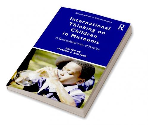 International Thinking on Children in Museums