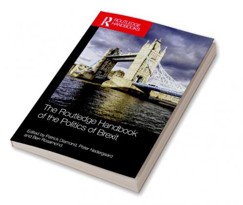 Routledge Handbook of the Politics of Brexit