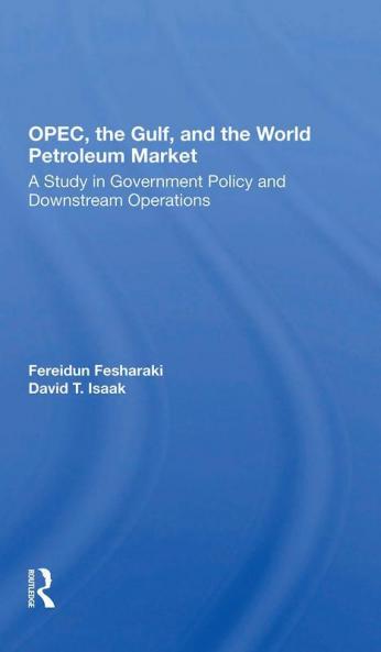 Opec the Gulf and the World Petroleum Market