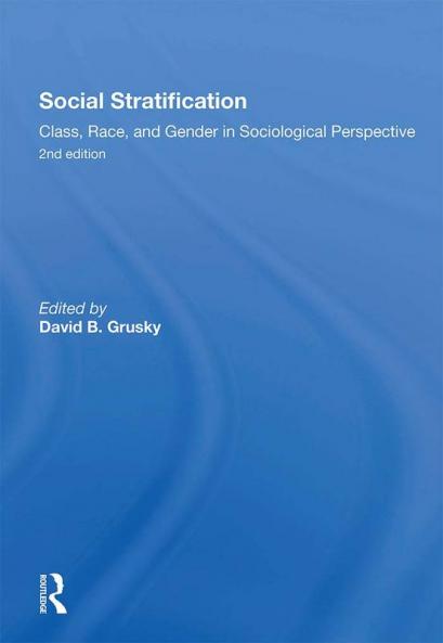 Social Stratification Class Race and Gender in Sociological Perspective Second Edition