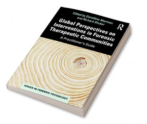 Global Perspectives on Interventions in Forensic Therapeutic Communities