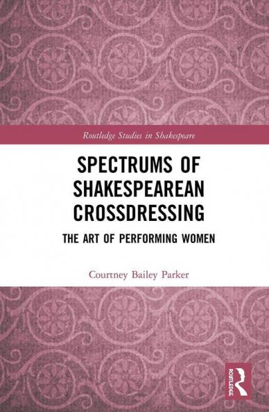 Spectrums of Shakespearean Crossdressing