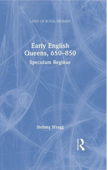 Early English Queens 650–850