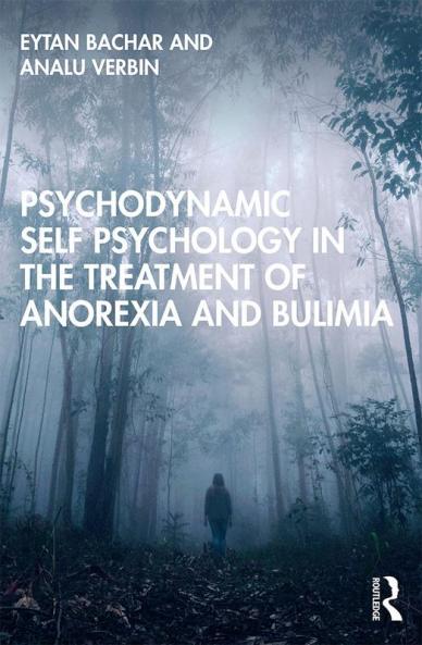 Psychodynamic Self Psychology in the Treatment of Anorexia and Bulimia