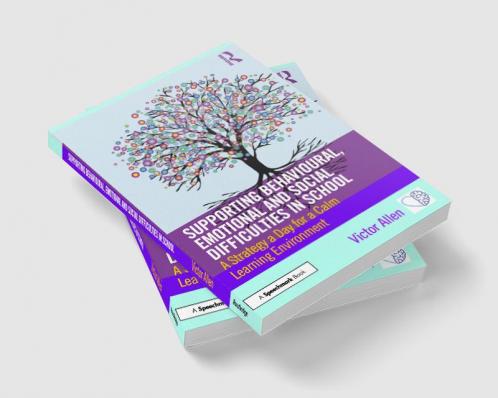 Supporting Behavioural Emotional and Social Difficulties in School