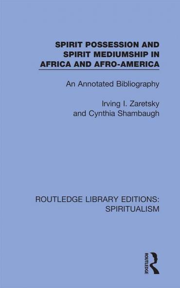 Spirit Possession and Spirit Mediumship in Africa and Afro-America