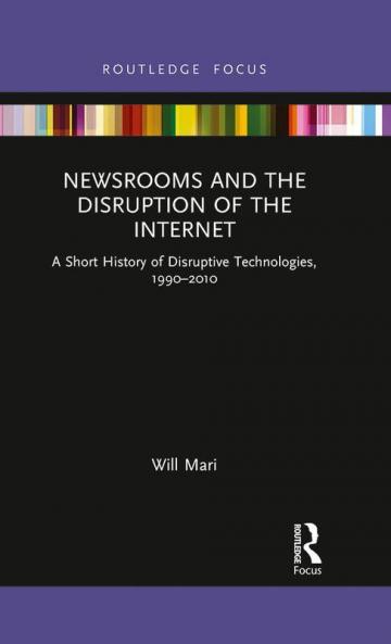 Newsrooms and the Disruption of the Internet