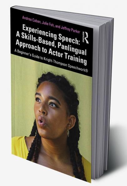 Experiencing Speech: A Skills-Based Panlingual Approach to Actor Training