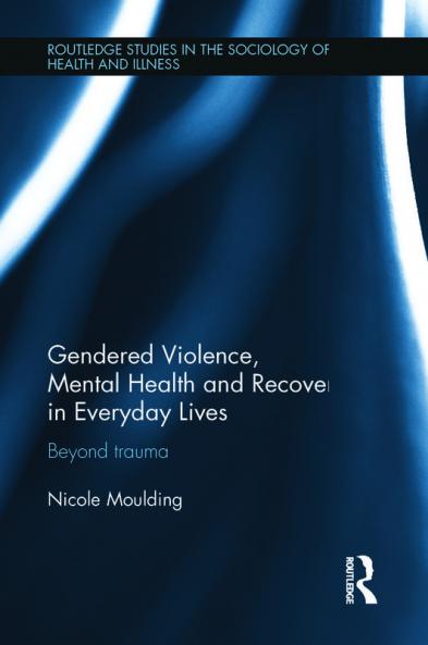 Gendered Violence Abuse and Mental Health in Everyday Lives
