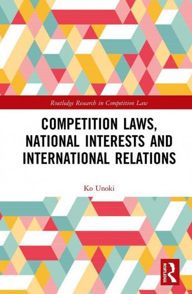 Competition Laws National Interests and International Relations