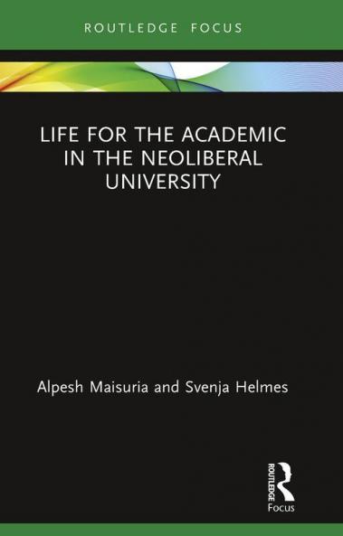 Life for the Academic in the Neoliberal University