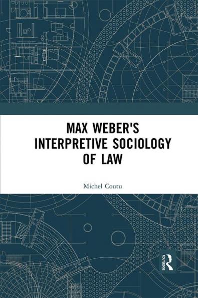 Max Weber's Interpretive Sociology of Law